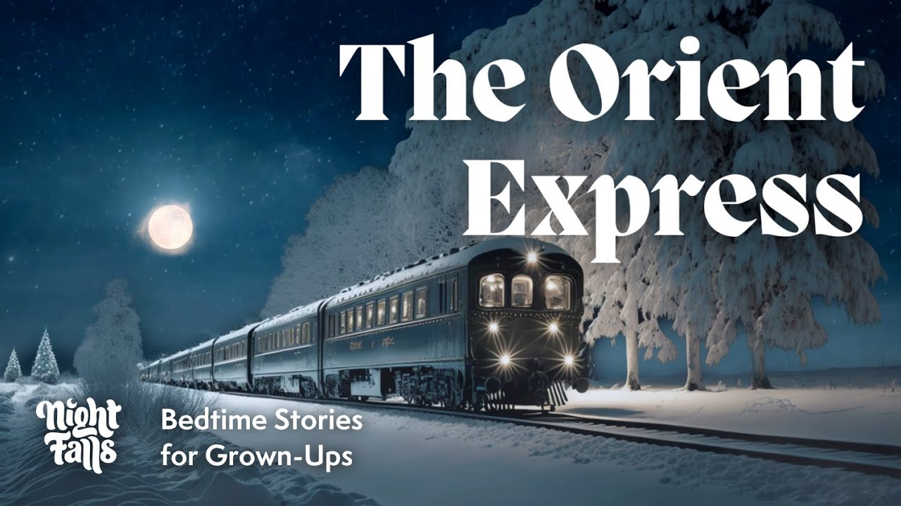 The Orient Express: Sleepy Story | E15