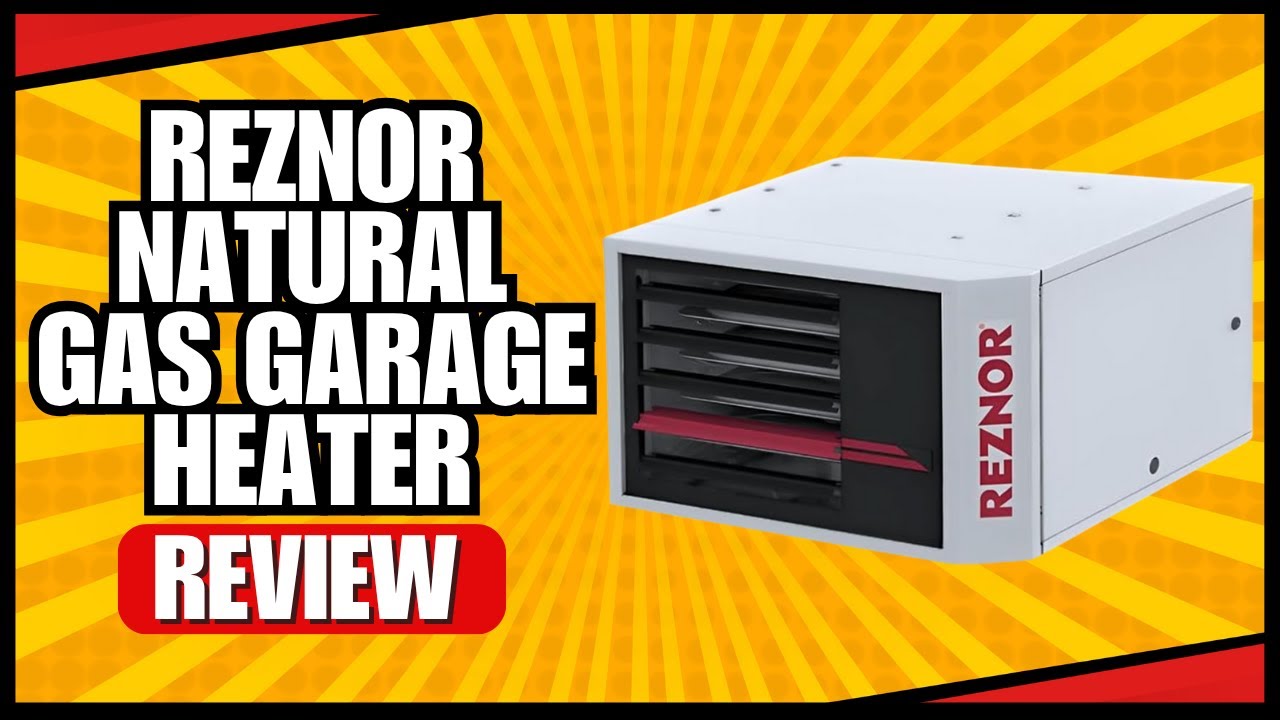 Reznor Natural Gas Garage Heater Review