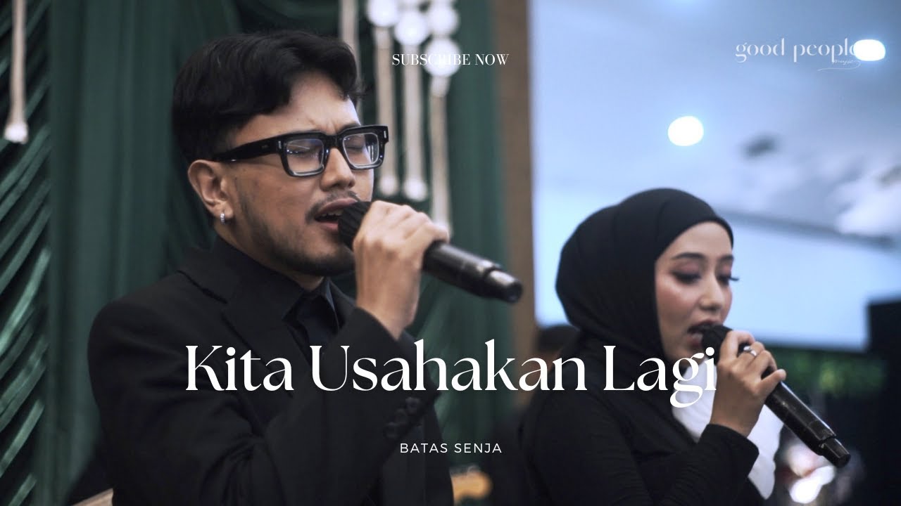 Kita Usahakan Lagi - Batas Senja Live Cover | Good People Music