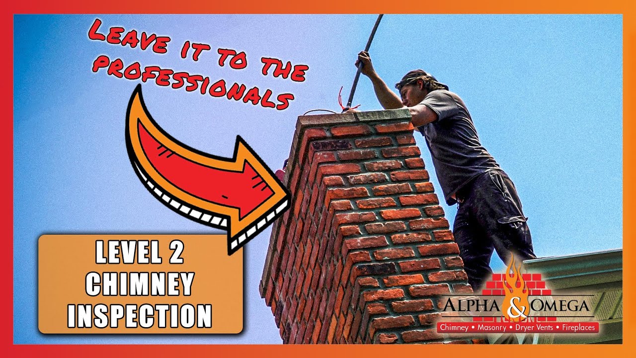 What is a Level 2 Chimney Inspection? | Professional Chimney Sweep | Alpha & Omega
