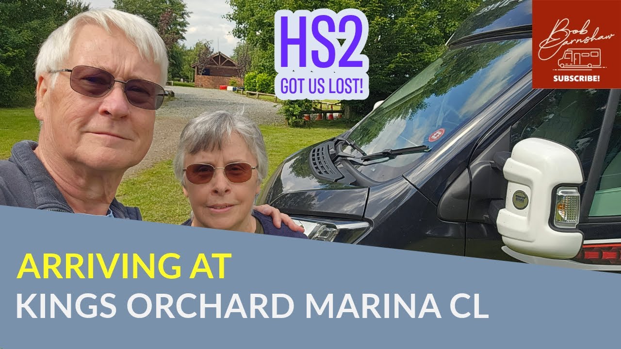 Arriving At Kings Orchard Marina CL | HS2 Roadworks Got Us Lost!