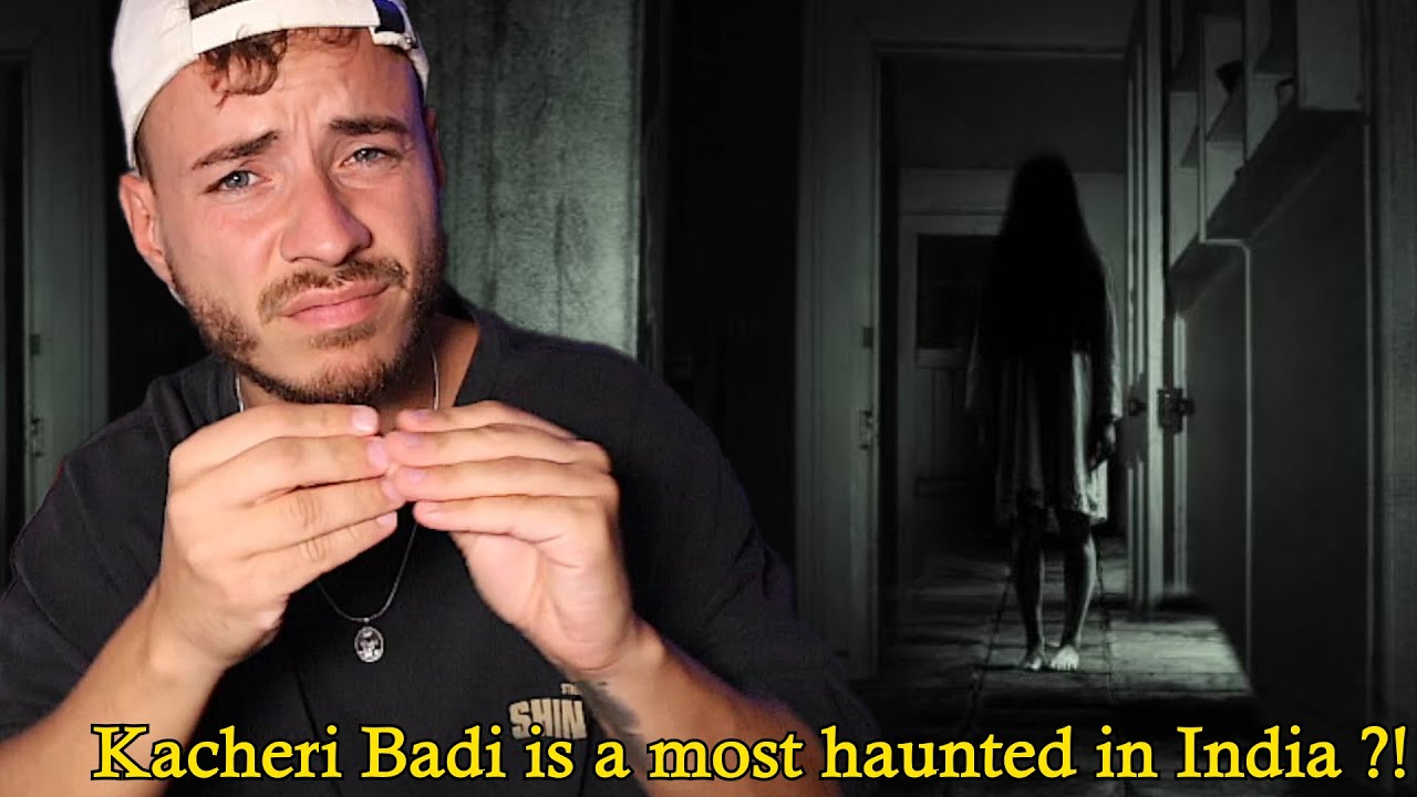Kacheri Badi is a most haunted in India ?!