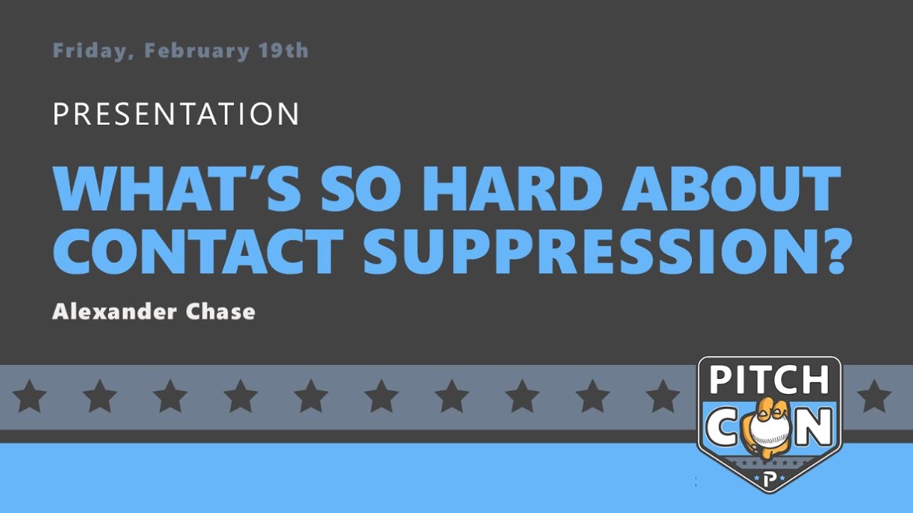What’s So Hard About Contact Suppression? w/ Alexander Chase (PitchCon 2021)