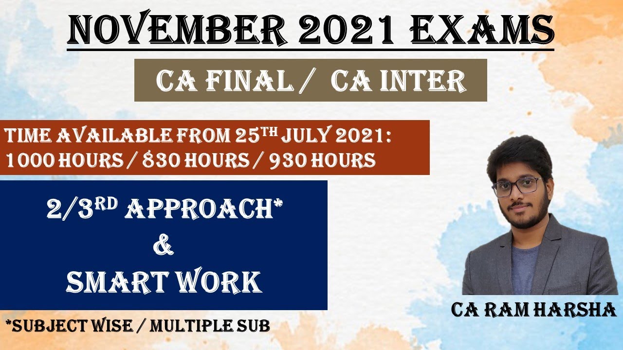 NOVEMBER 2021 EXAMS - STRATEGY AND APPROACH - DETAILED GUIDANCE - CA FINAL / CA INTER