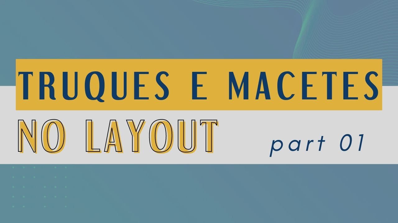 Macetes que você precisa conhecer no LayOut para Sketchup - Part 01