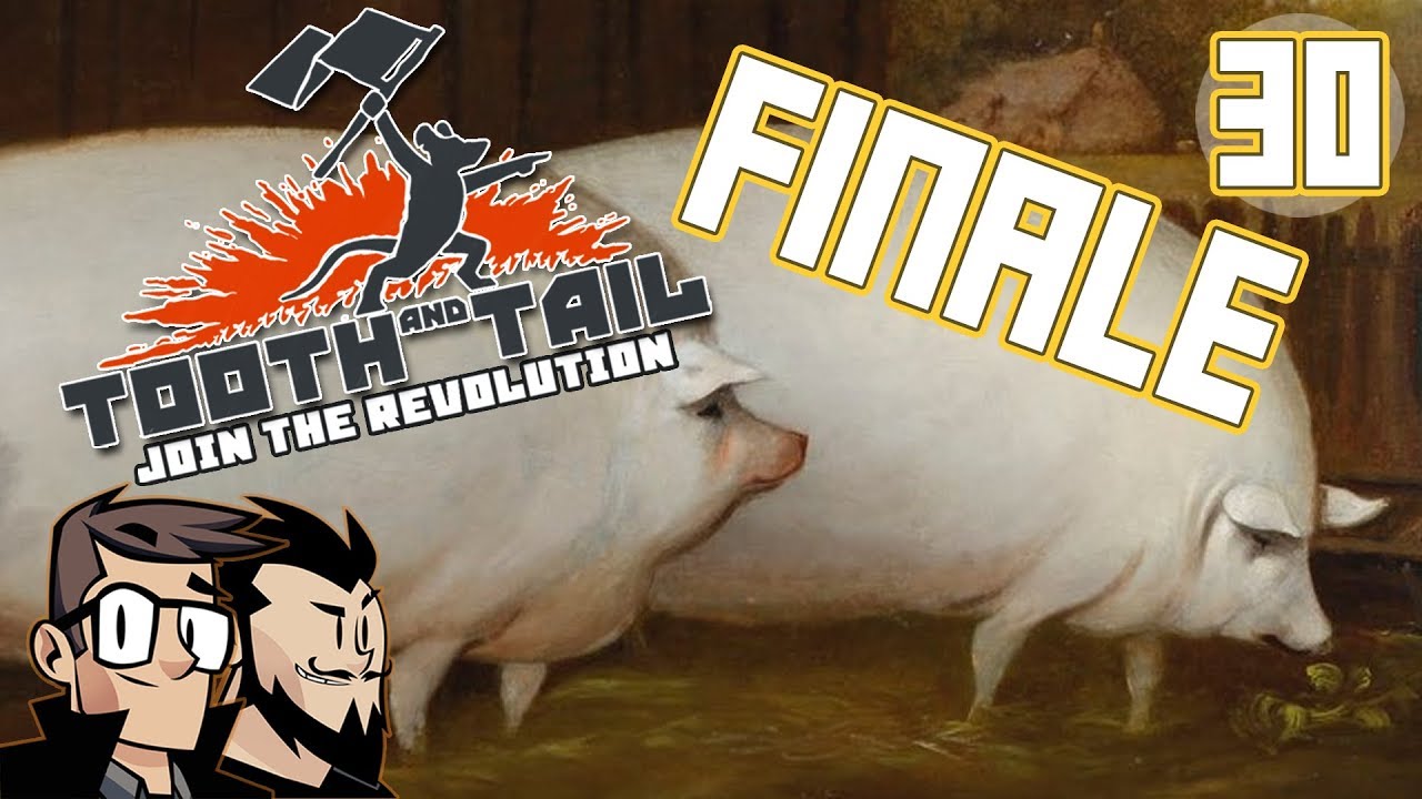 Tooth And Tail Lets Play: Animal Farm - PART 30 FINALE - TenMoreMinutes