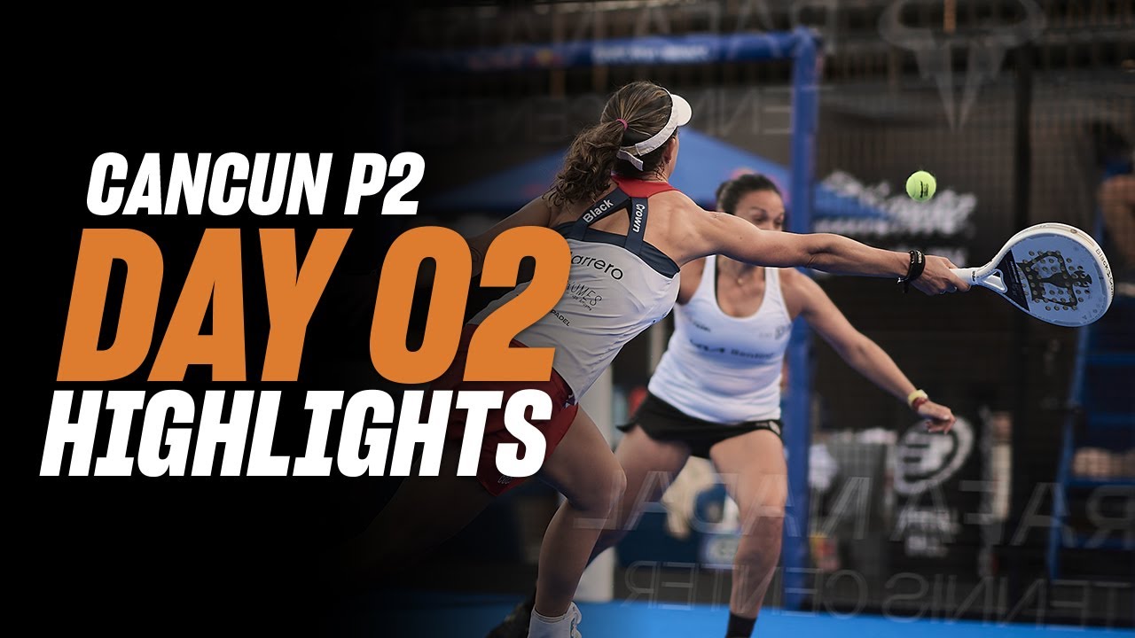 Cancun Premier Padel P2 🇲🇽🎾 Day 2 – Round of 32 –Women's Highlight