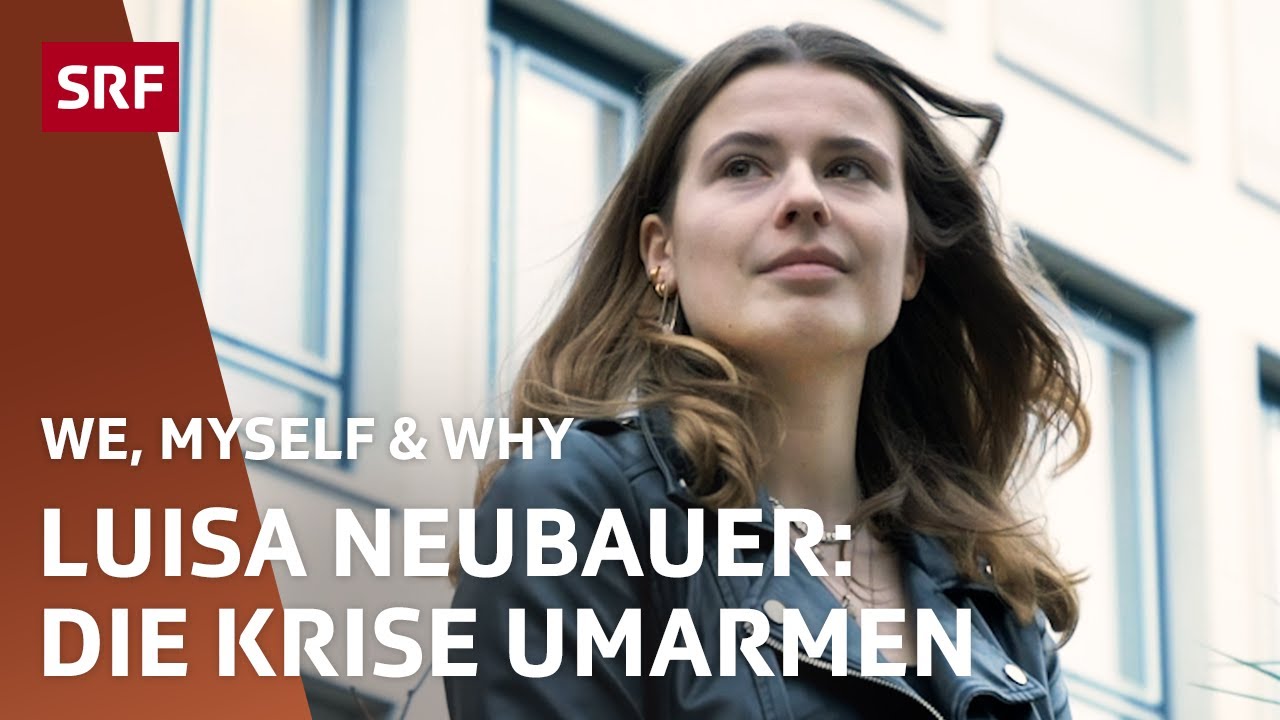 Von Krisen überwältigt – Wie Luisa Neubauer mit Weltschmerz umgeht | We, Myself & Why | SRF