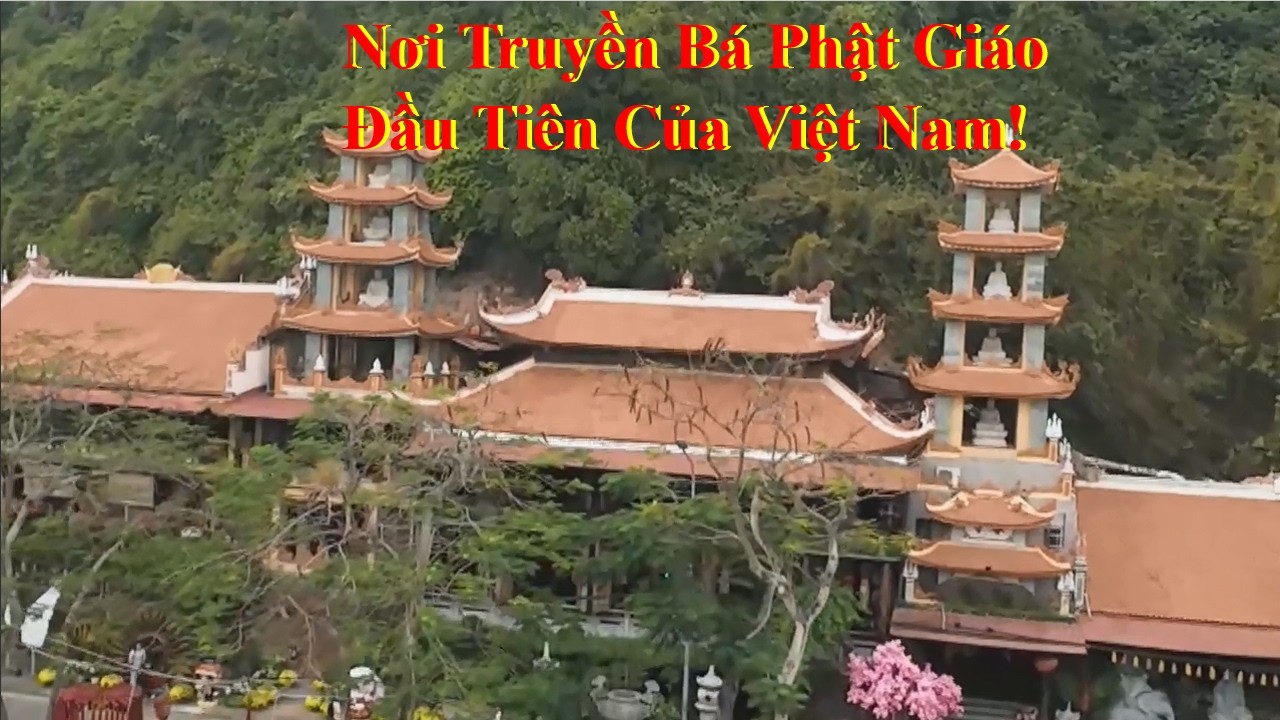 Nơi Truyền Bá Phật Giáo Đầu Tiên Của Việt Nam!