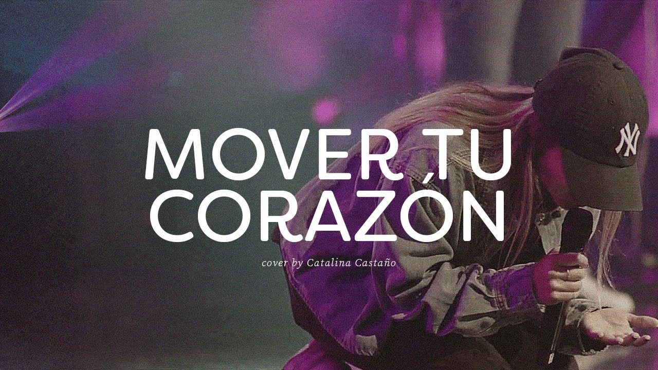 Mover Tu Corazón (Upperroom) & Espontáneo |  Catalina Castaño