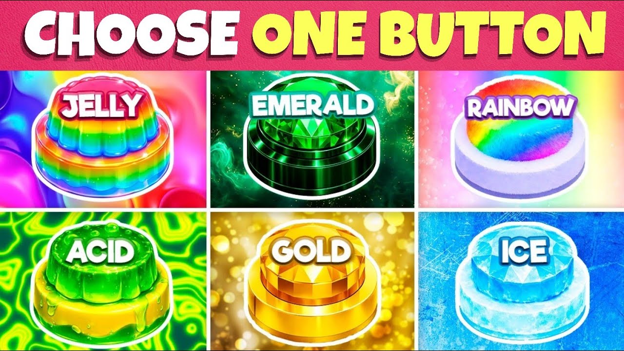 Choose One Button: 🪼 Jelly, 💎 Emerald, 🌈 Rainbow, 🧪 Acid, ⭐ Gold, or 🧊 Ice