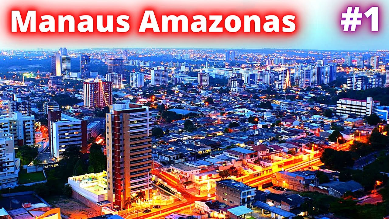 (# 1)CONHE&Ccedil;A MANAUS A CAPITAL DO AMAZONAS E MAIOR CIDADE DA AMAZ&Ocirc;NIA BRASILEIRA!