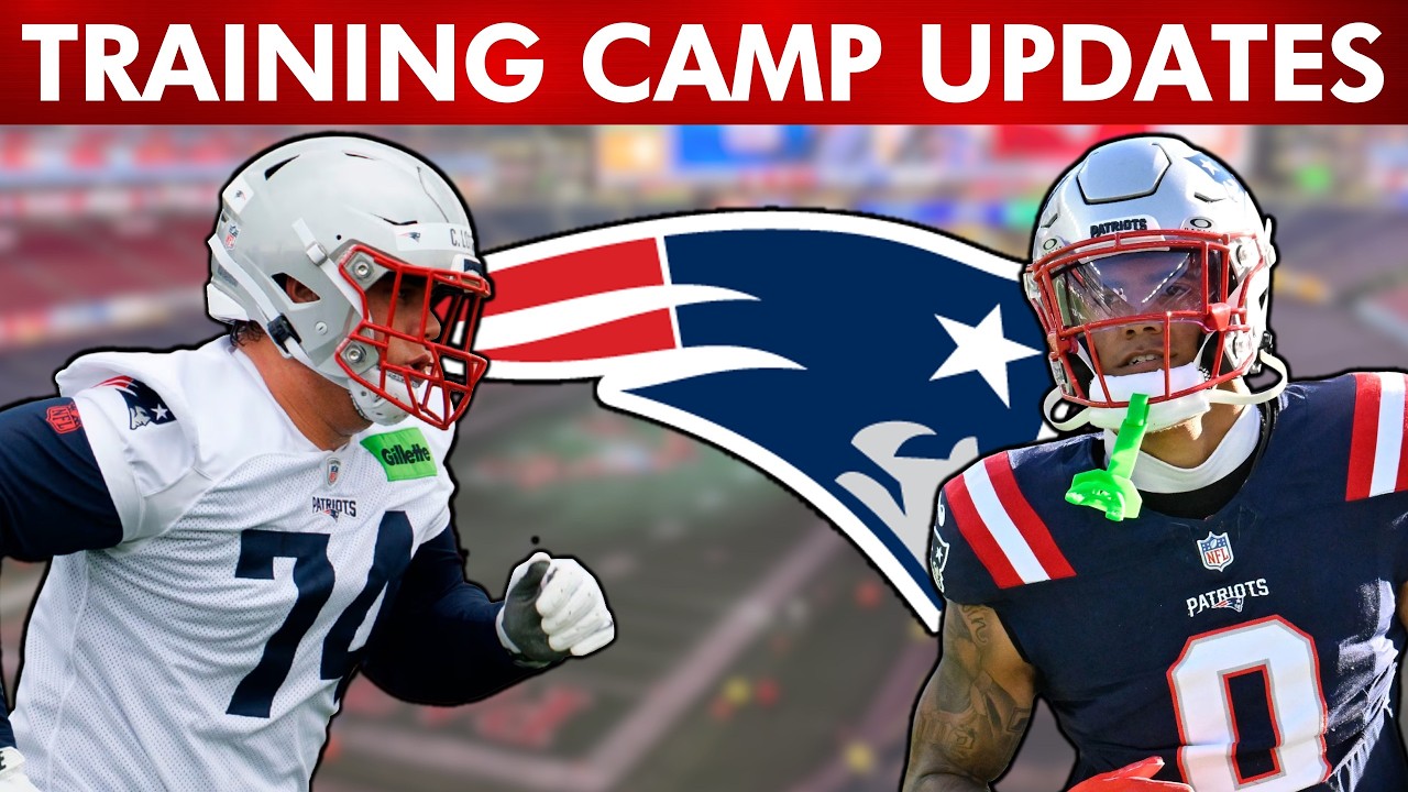 OH MY&hellip; New England Patriots Get A BOATLOAD Of Updates From Training Camp