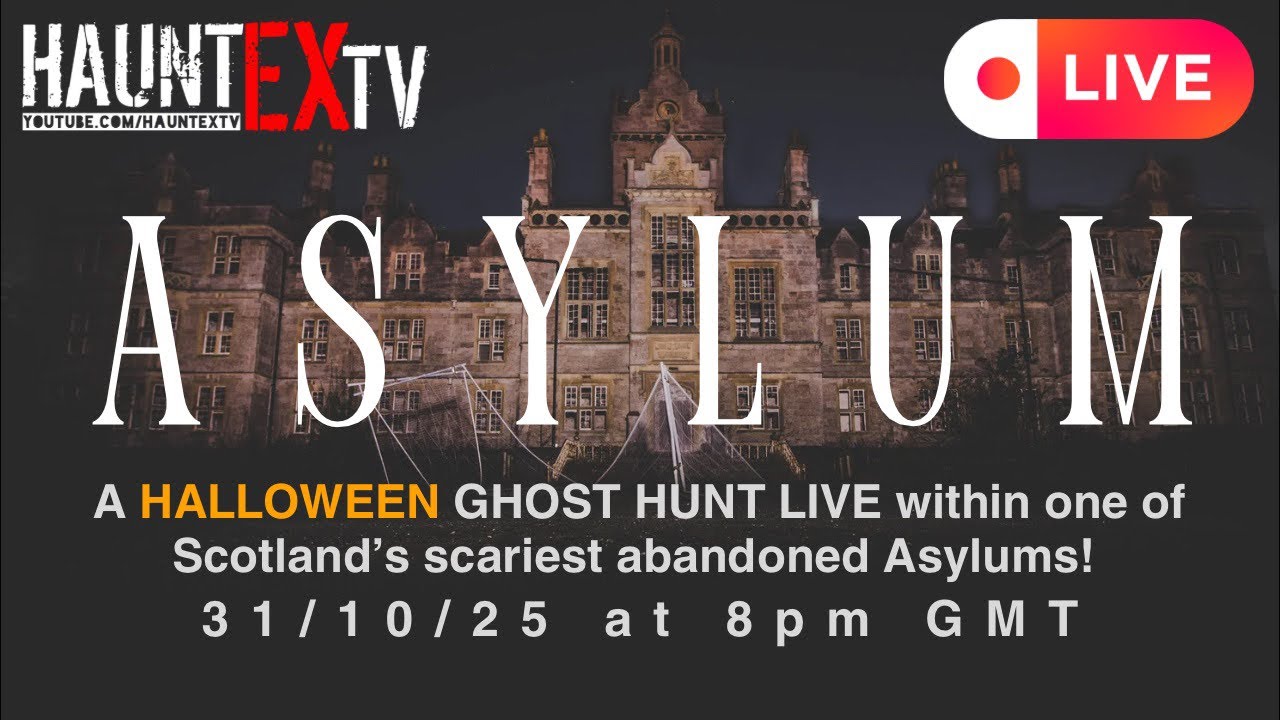 Join us LIVE within one of Scotland&rsquo;s SCARIEST abandoned ASYLUMS!