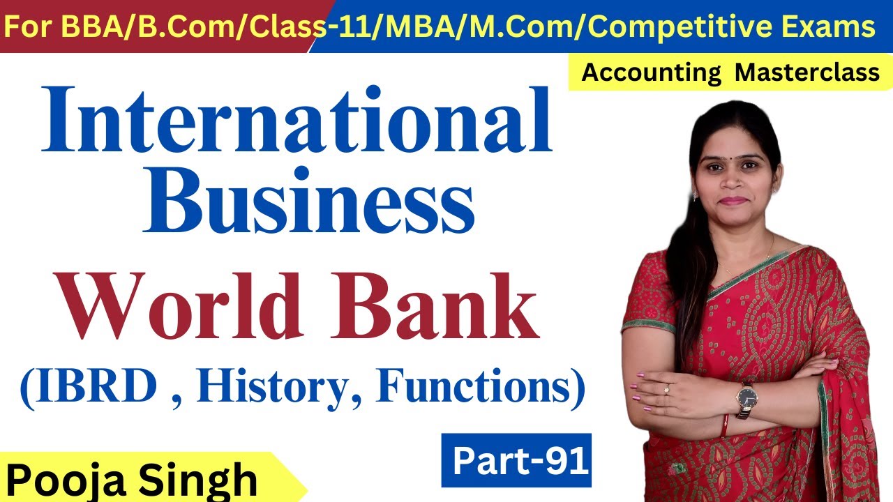 World Bank | IBRD | IMF | WTO | History | Role | Function | International Business | BBA | Class 11