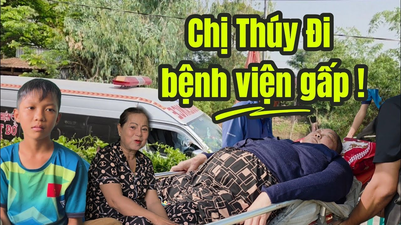 KHẨN CẤP ! CHỊ THÚY CỨNG HÀM KHÔNG NÓI CHUYỆN ĐƯỢC ĐƯA ĐI BỆNH VIỆN GẤP.