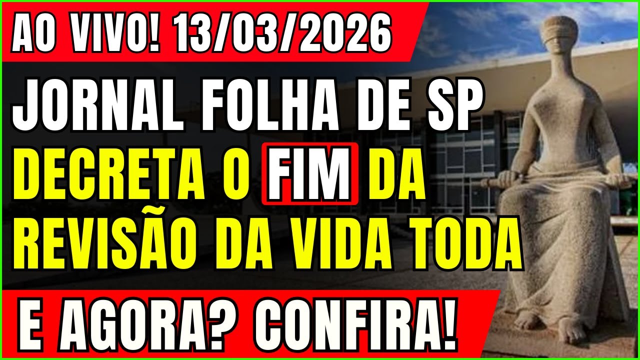 AO VIVO! REVISÃO DA VIDA TODA: FOLHA DE SP DECRETA O FIM