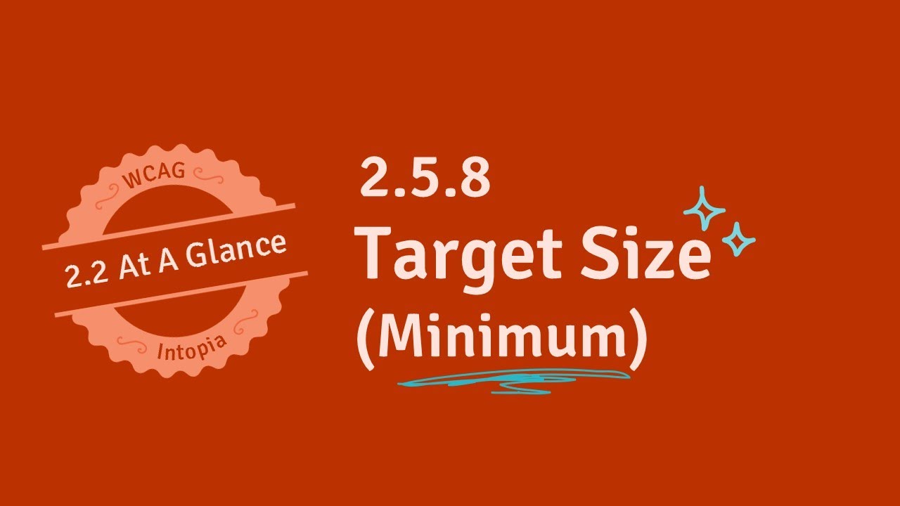 WCAG 2.2 At A Glance - 2.5.8 Target Size (Minimum) (Level AA)