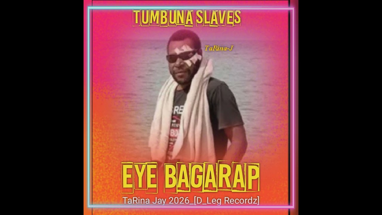 EYE BAGARAP [Original Version 2025]_Tumbuna Slaves_D_Leg Recordz