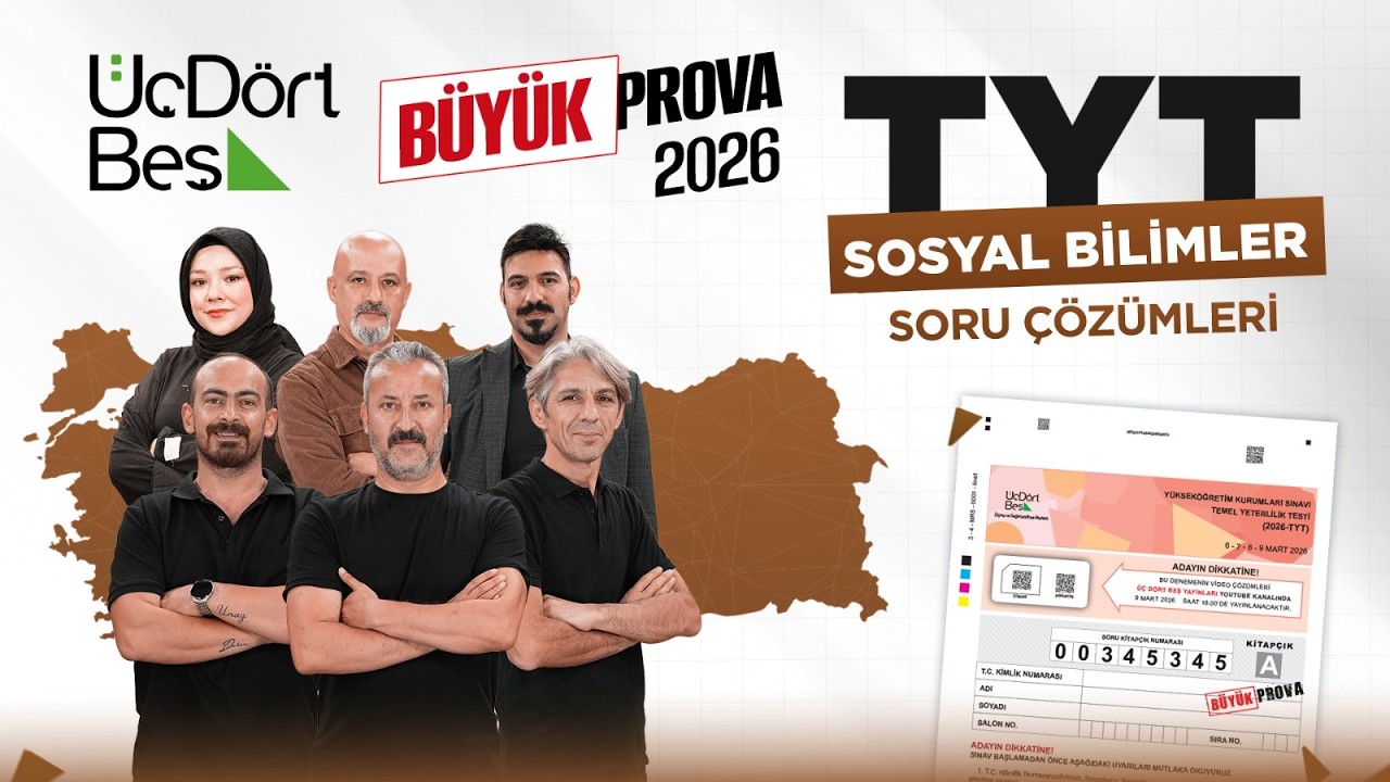 ÜÇDÖRTBEŞ YAYINLARI TÜRKİYE GENELİ BÜYÜK PROVA TYT SOSYAL BİLİMLER DENEMESİ MART 2026