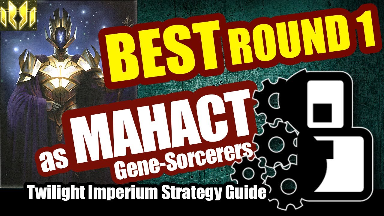 Best Round One as Mahact Gene-Sorcerers - Twilight Imperium: 4th Edition Strategy Guide