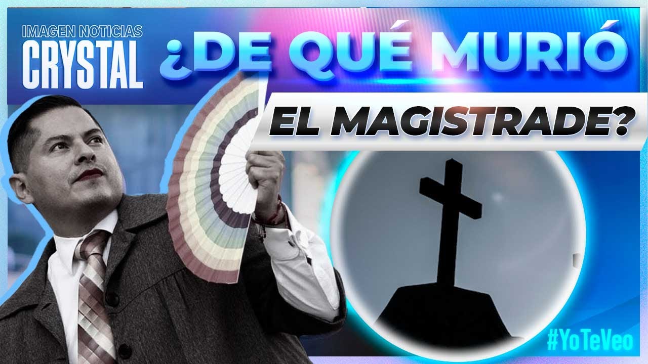 Jes&uacute;s Ociel Baena, &iquest;de qu&eacute; muri&oacute; el magistrade? Esto dicen las autoridades de Aguascalientes | CM