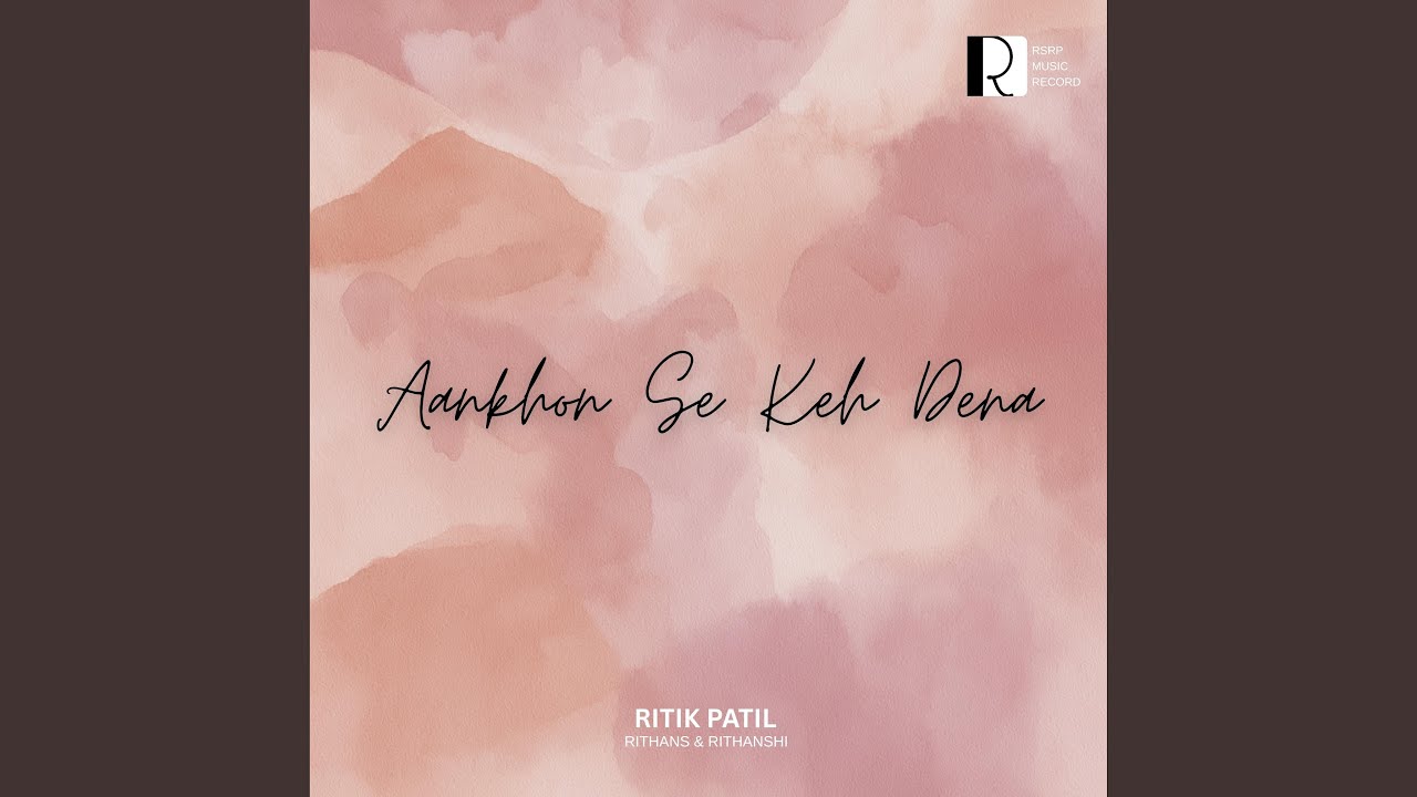 Aankhon Se Keh Dena (feat. RITHANS & RITHANSHI)