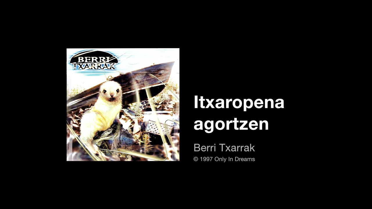 Berri Txarrak - Itxaropena agortzen