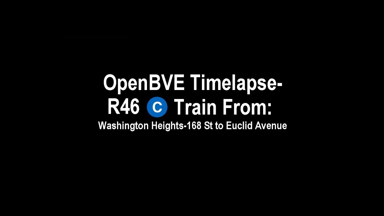 OpenBVE Timelapse: (C) Train from 168 Street to Euclid Avenue