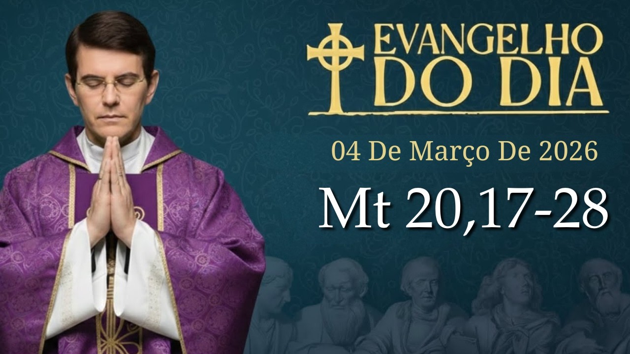 EVANGELHO DE HOJE - 4/3/2026 | Mt 20,17-28 | PADRE REGINALDO MANZOTTI