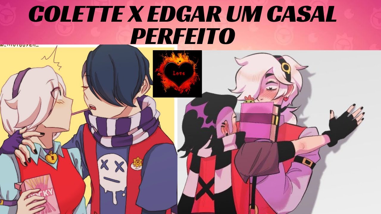 COLETTE X EDGAR UM CASAL PERFEITO TODAS  HQ COMICS BRAWL STARS