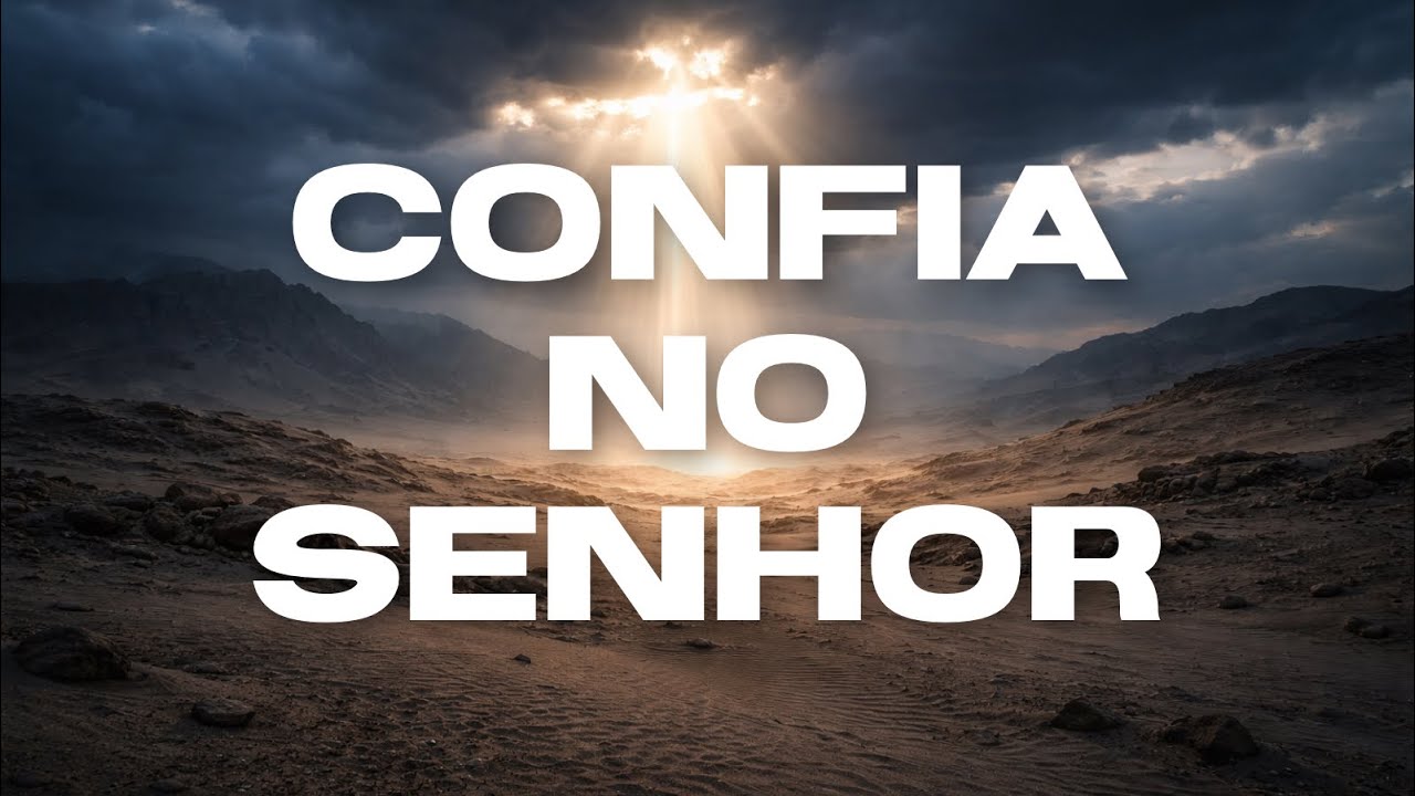 Confia no Senhor
