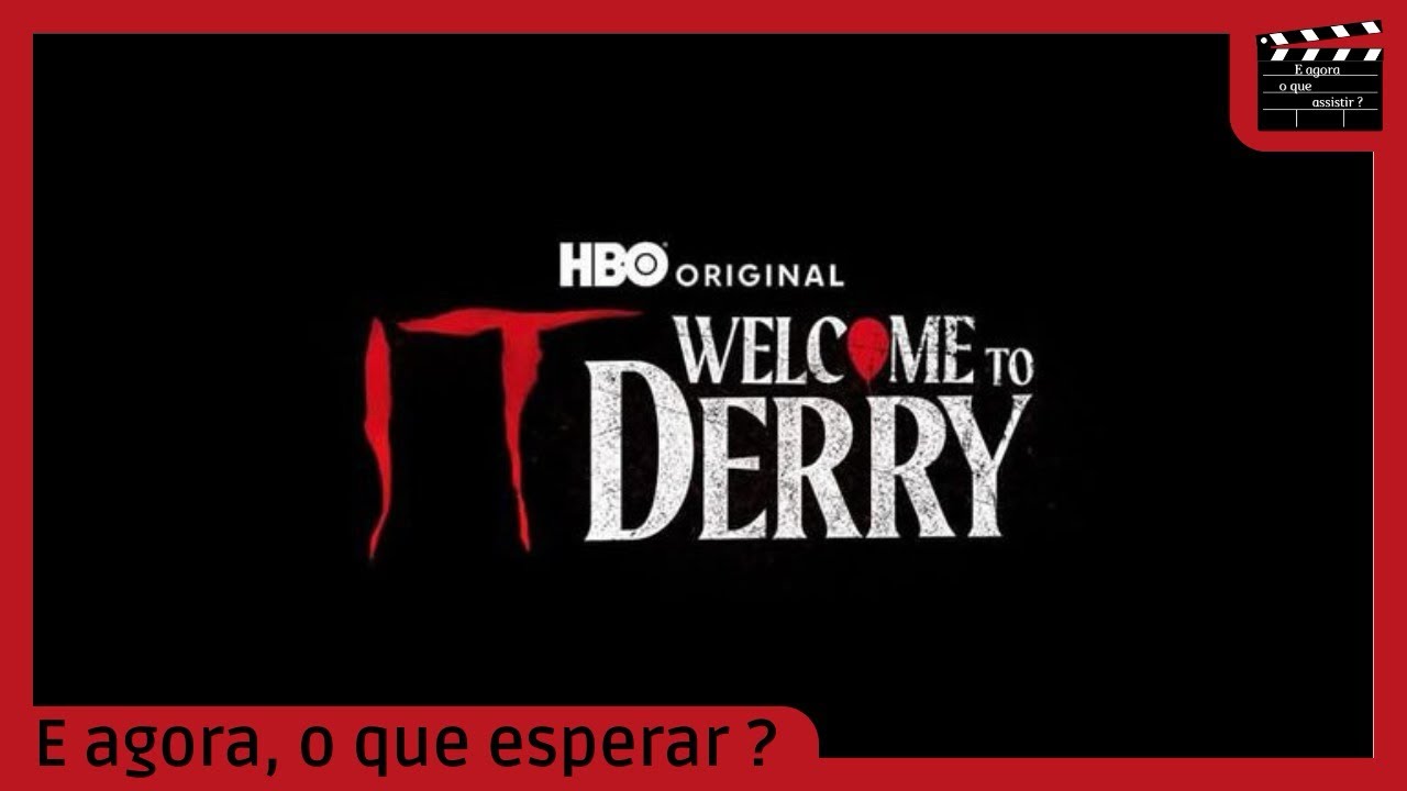 E agora o que esperar ? | It Welcome to Derry - HBOMax (2025)