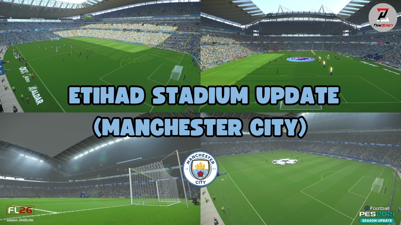 Etihad Stadium (Manchester City) Update 2026 + UCL Banner by by faksdeadly | PES 2021 & FL 2026