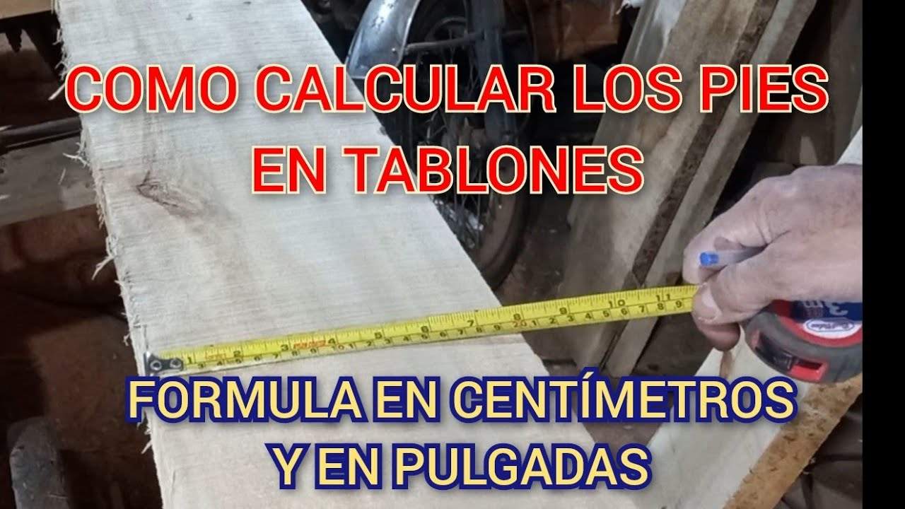 COMO CALCULAR LOS P&Iacute;ES DE LA MADERA EN TABLONES