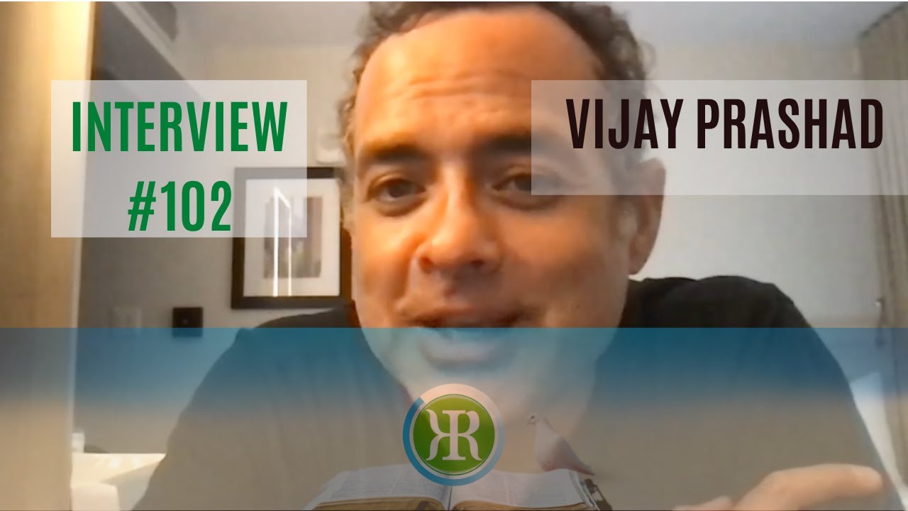 Vijay Prashad - Geopolitics, Ukraine, Primitive Accumulation, Tricontinental, Carbon Suicide, India