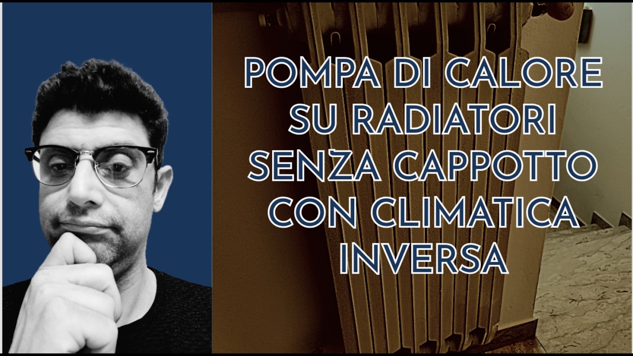 POMPA DI CALORE SU RADIATORI SENZA CAPPOTTO CON CLIMATICA INVERSA