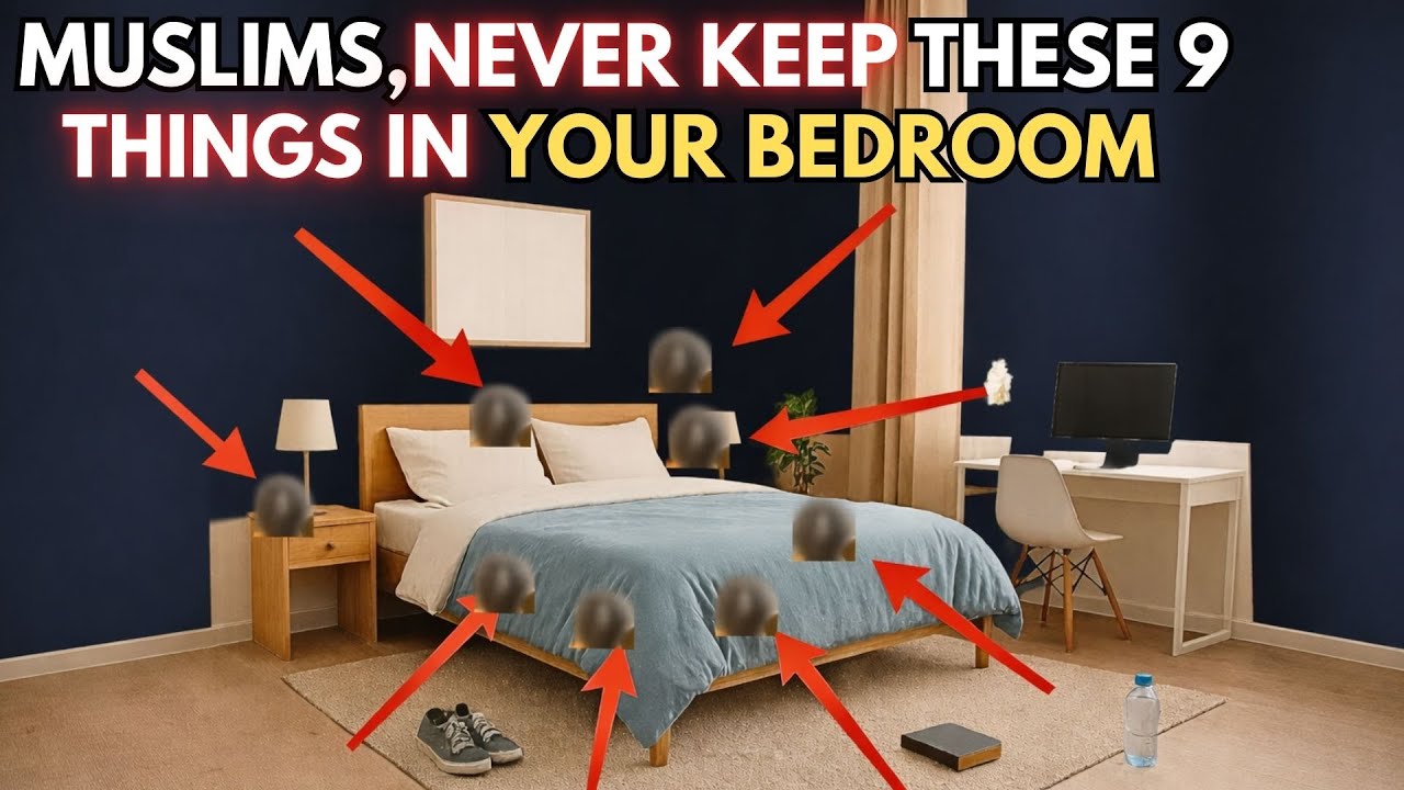 9 THINGS TO REMOVE FROM YOUR BEDROOM, THEY ATTRACT POVERTY AND RUIN | ISLAM