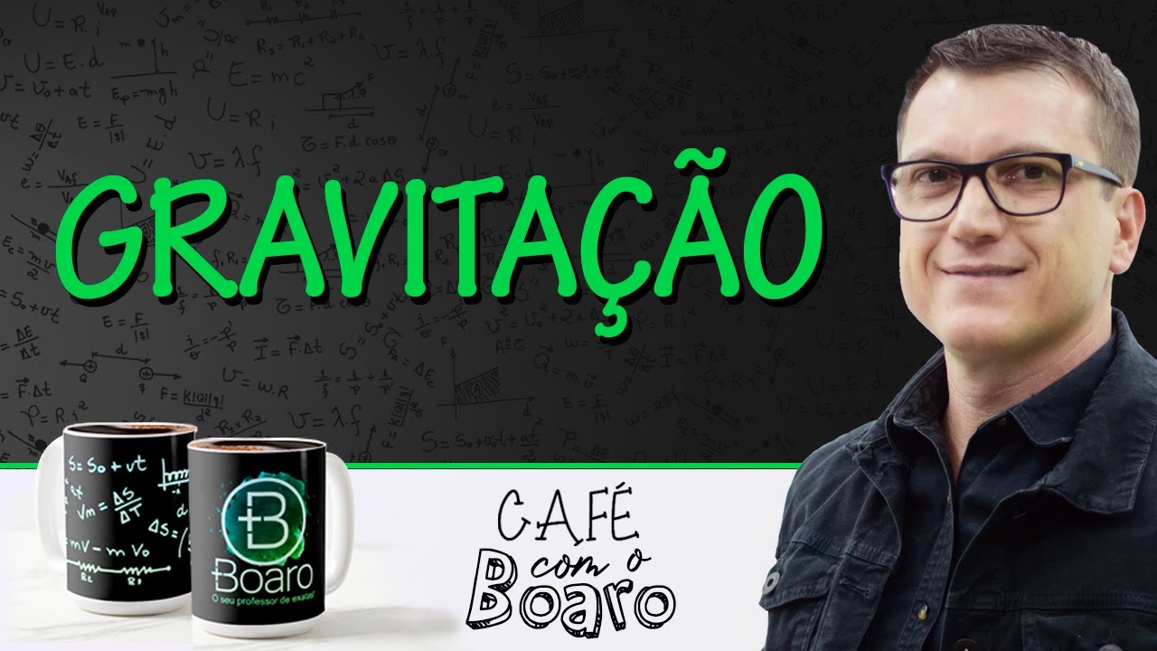 GRAVITAÇÃO - EXERCÍCIOS PARA REVISÃO DE FÍSICA - Café com o Professor Boaro.