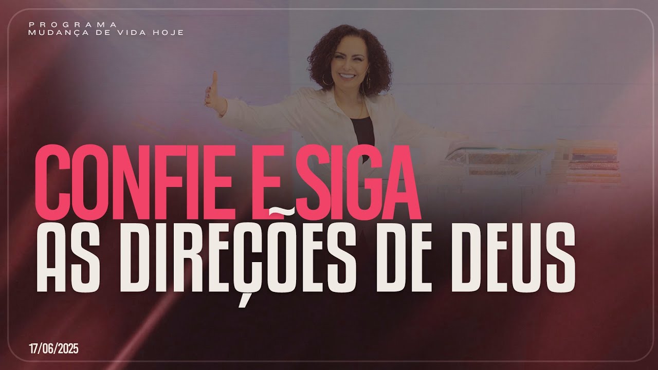 Confie e siga as direções de Deus | Mudança de Vida Hoje