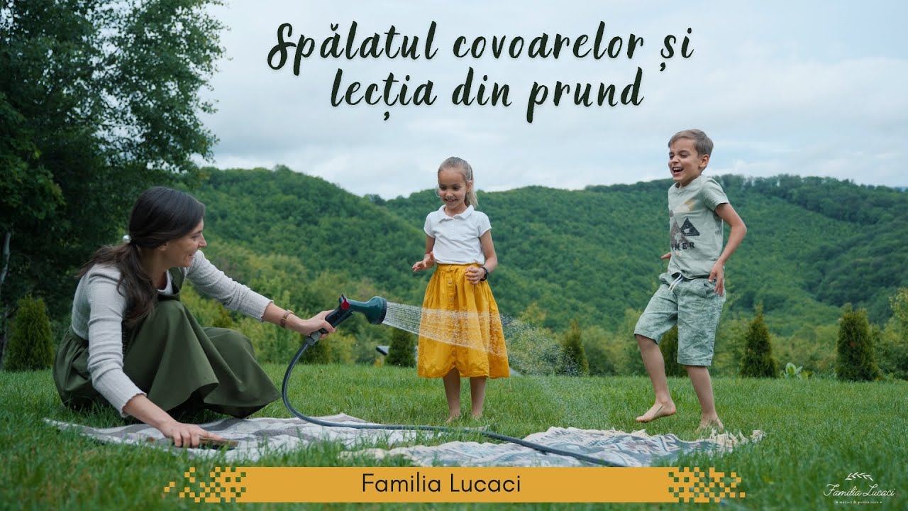 Spălatul covoarelor și lectia din prund | Familia Lucaci