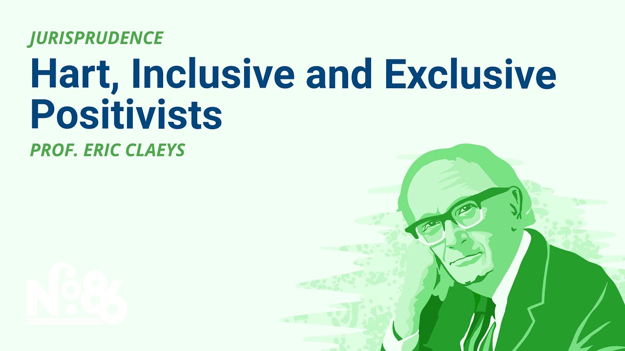 Modern Positivism: Hart, Exclusive Positivism and Inclusive Positivism [No. 86 LECTURE]