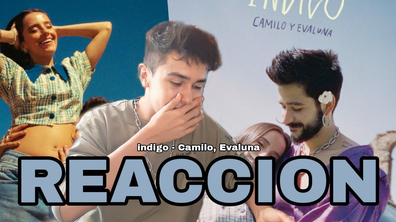REACCION: Indigo - Camilo, Evaluna ❤ LA SOPRESA DEL VIDEO 📈