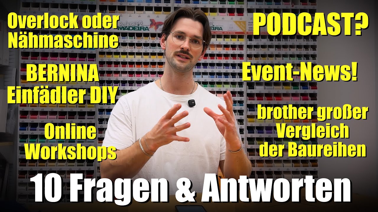 10 Fragen & 10 Antworten: Podcast, Einweisungsvideo, Stickformate b79, brother Nähmaschinenvergleich