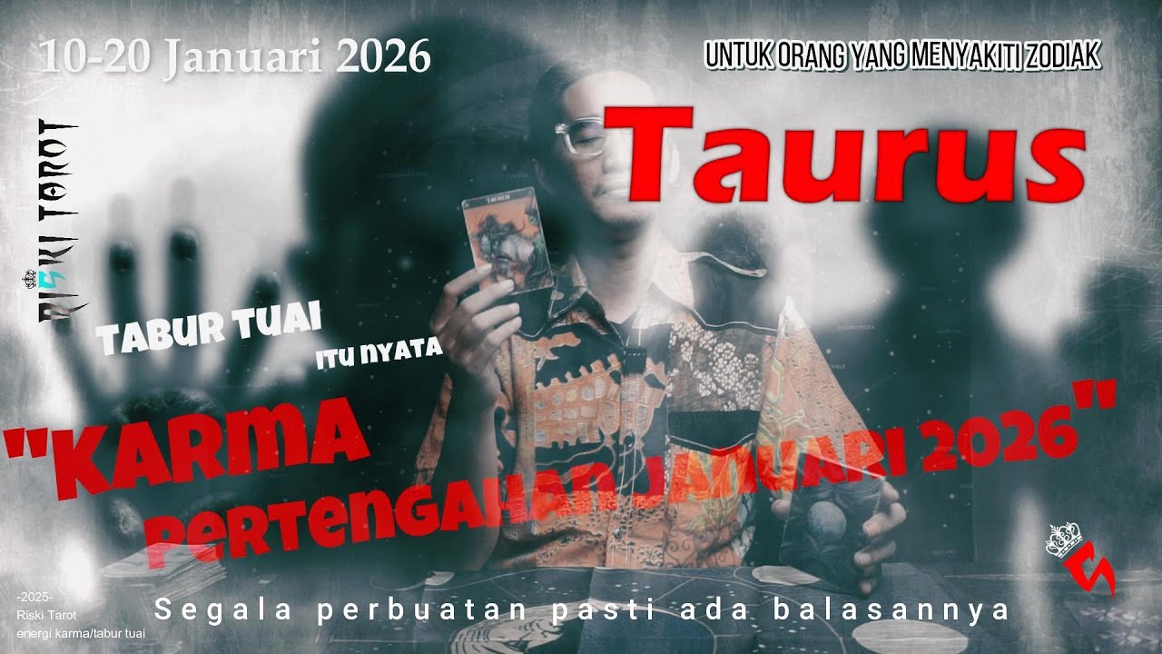 KARMA,TABUR TUAI orang yang menyakiti zodiak Taurus dapat balasan di Januari 2026