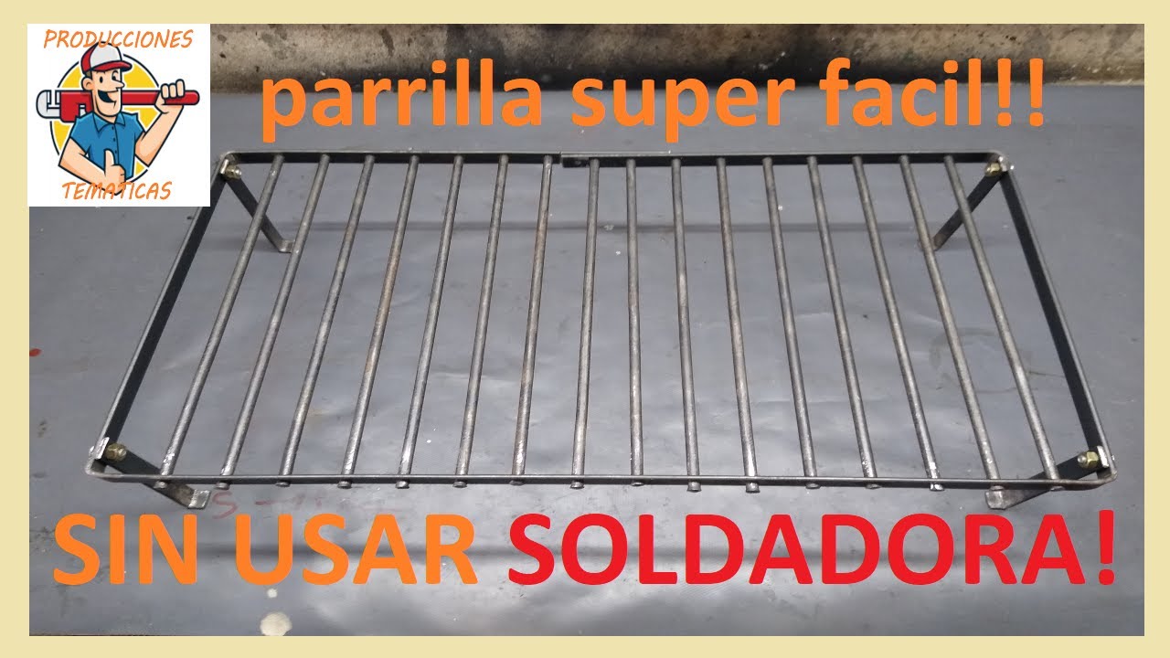 COMO HACER PARRILLA SUPER ECONOMICA , ¡¡SIN SOLDADORA!!