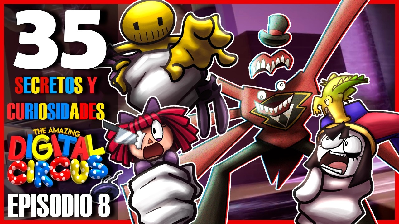 35 Secretos y Curiosidades de THE AMAZING DIGITAL CIRCUS Episodio 8