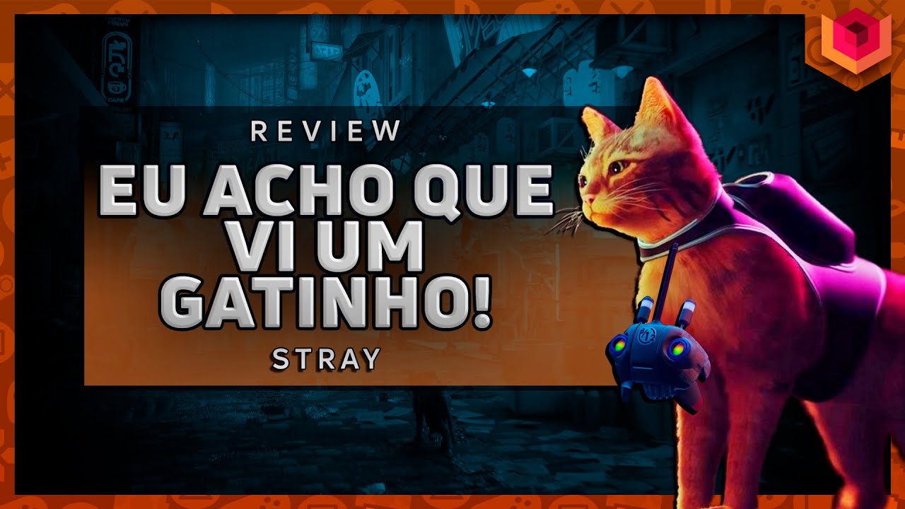 🎮 STRAY / O JOGO DO GATINHO - AN&Aacute;LISE / REVIEW - VALE A PENA?