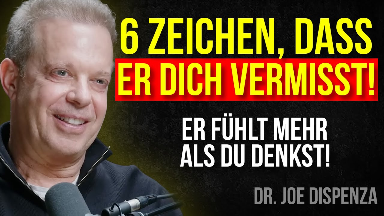 6 subtile Anzeichen, dass er dich wirklich vermisst – Er Fühlt Mehr als Du Denkst! Dr. Joe Dispenza