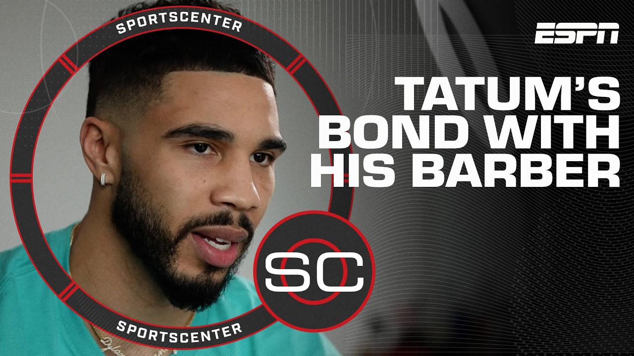 Jayson Tatum’s relationship with his barber ‘is like family’ | NBA on ESPN